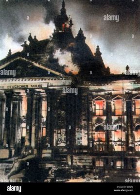 Der Reichstagsbrand – Eine Katastrophe mit weitreichenden Folgen für die Weimarer Republik und das Schicksal Deutschlands